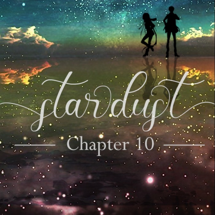 Made Of Stardust Chapter 1 Stardust - Chapter 10 (Part 1/2): Honmei | asuryuura | Commaful