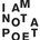 i'm not a poet not stories