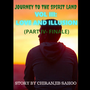 







JOURNEY TO THE SPIRIT LAND VOL III: LOVE AND ILLUSION ( PART IV-FINALE) afterlife stories