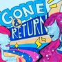 











GONE AND RETURN  part 5 friendship stories