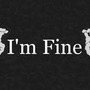 I'm fine i'm fine stories